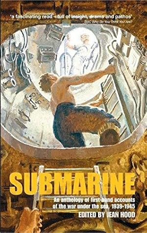 Immagine del venditore per Submarine: An Anthology of First-hand Accounts of the War Under the Sea, 1939-45 venduto da WeBuyBooks