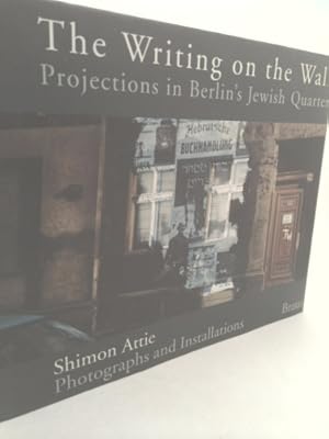 Bild des Verkufers fr Writing on the Wall: Projections in Berlin's Jewish Quarter zum Verkauf von ThriftBooksVintage