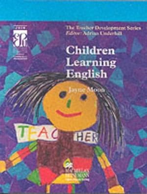 Imagen del vendedor de Children Learning English (Teacher Development ELT Books for Teachers Series) a la venta por WeBuyBooks