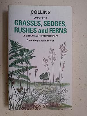 Seller image for Collins Guide to the Grasses, Sedges, Rushes and Ferns of Britain and Northern Europe (Signed) for sale by best books