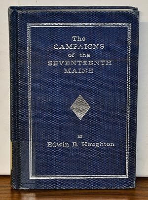 Seller image for The Campaigns of the Seventeenth Maine for sale by Cat's Cradle Books