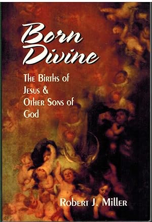 Bild des Verkufers fr BORN DIVINE The Births of Jesus & Other Sons of God zum Verkauf von The Avocado Pit