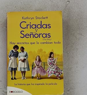 Imagen del vendedor de Criadas y señoras = The help : hay secretos que lo cambian todo a la venta por Librería Alonso Quijano