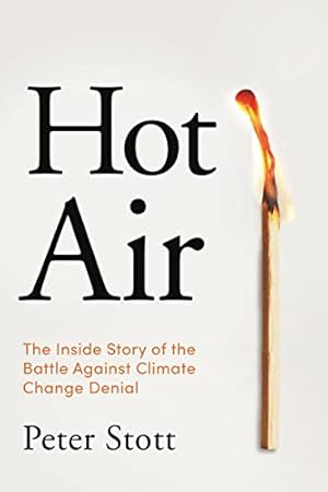 Bild des Verkufers fr Hot Air: The Inside Story of the Battle Against Climate Change Denial zum Verkauf von WeBuyBooks