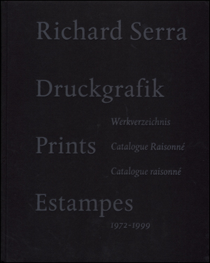 Image du vendeur pour Richard Serra : Druckgrafik / Prints / Estampes, 1972 - 1999 Werkverzeichnis / Catalogue Raisonn / Catalogue Raisson mis en vente par Specific Object / David Platzker