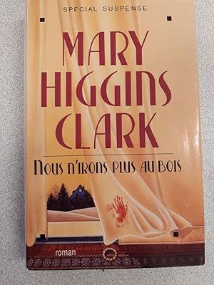 Seller image for Mary Higgins Clark : Nous n'irons plus au bois for sale by Dmons et Merveilles
