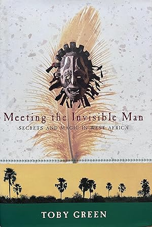 Meeting the Invisible Man: Secrets and Magic in West Africa