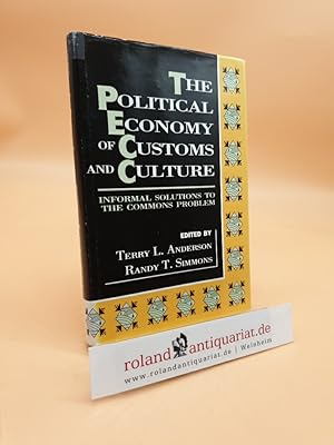 Seller image for The Political Economy of Customs and Culture. Informal Solutions to the Commons Problem. (The Political Economy Forum) for sale by Roland Antiquariat UG haftungsbeschrnkt
