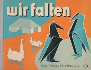 Wir falten Eine Auswahl thematisch geordneter Papierfaltarbeiten