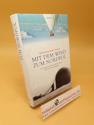 Seller image for Mit dem Wind zum Nordpol ; ein moderner Abenteurer auf den Spuren einer historischen Tragdie ; (ISBN: 3894054670) for sale by Roland Antiquariat UG haftungsbeschrnkt