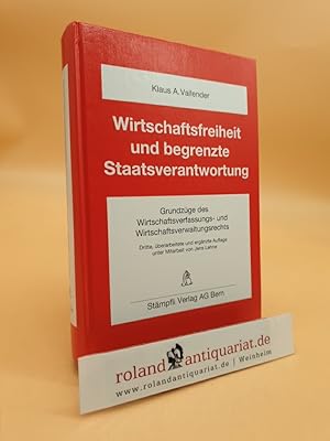 Wirtschaftsfreiheit und begrenzte Staatsverantwortung. Grundzüge des Wirtschaftsverfassungs- und ...