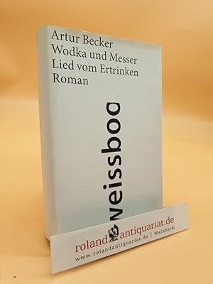 Bild des Verkufers fr Wodka und Messer. Lied vom Ertrinken. (Roman) zum Verkauf von Roland Antiquariat UG haftungsbeschrnkt