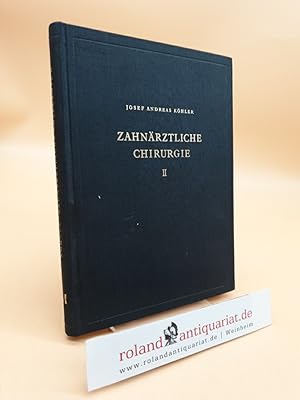 Bild des Verkufers fr Zahnrztliche Chirurgie. Eine erweiterte Operationslehre. Band 2: Replantation, Zysten, Eiterungen, Marginale Radikaloperationen, Tumoren, Plastik, Neuralgie. zum Verkauf von Roland Antiquariat UG haftungsbeschrnkt