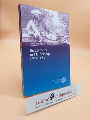 Seller image for Biedermeier in Heidelberg 1812-1853 for sale by Roland Antiquariat UG haftungsbeschrnkt