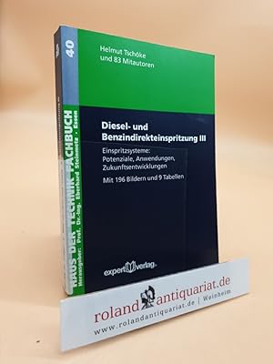 Seller image for Diesel- und Benzindirekteinspritzung III. Einspritzsysteme: Potenziale, Anwendungen, Zukunftsentwicklungen (mit 196 Bildern und 9 Tabellen) [4. Tagung Diesel- und Benzindirekteinspritzung in Zusammenarbeit mit dem Haus der Technik im Dezember 2004]. Helmut Tschke und 83 Mitautoren for sale by Roland Antiquariat UG haftungsbeschrnkt