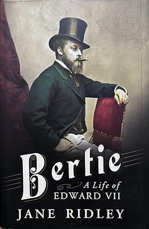 Seller image for Bertie: A Life of Edward VII for sale by Object Relations, IOBA