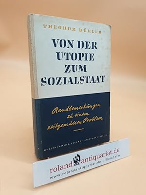 Imagen del vendedor de Von der Utopie zum Sozialstaat. Randbemerkungen zu einem zeitgemen Problem. a la venta por Roland Antiquariat UG haftungsbeschrnkt