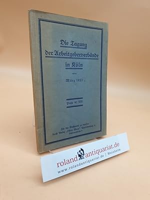 Die Tagung der Arbeitgeberverbände in Köln am 7. und 8. März 1922