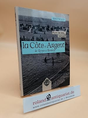 Il y a 100 ans . naissait la côte d'Argent de Royan à Hendaye à travers la carte postale