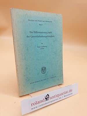 Image du vendeur pour Die Differenzierung nach der Gewerkschaftszugehrigkeit. (Schriften zum Sozial- und Arbeitsrecht, Band 1) mis en vente par Roland Antiquariat UG haftungsbeschrnkt