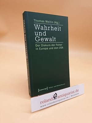 Seller image for Wahrheit und Gewalt. Der Diskurs der Folter in Europa und den USA for sale by Roland Antiquariat UG haftungsbeschrnkt
