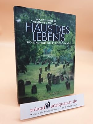 Haus des Lebens. Jüdische Friedhöfe in Deutschland.