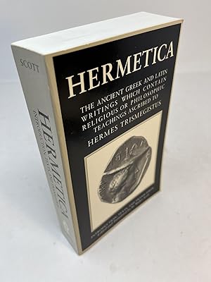 HERMETICA: The Ancient Greek and Latin Writings Which Contain Religious Or Philosophic Teachings ...