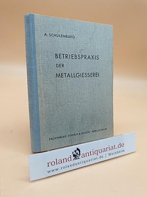 Betriebspraxis der Metallgießerei (Bücher der Gießerei-Praxis)