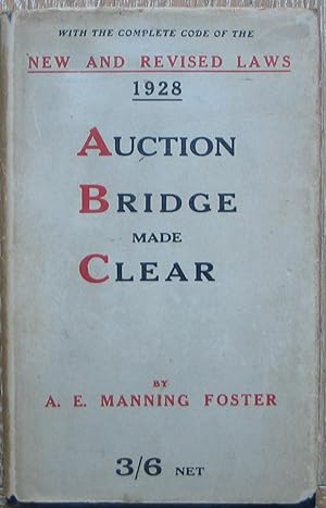 Auction Bridge Made Clear - New and Revised Laws 1928