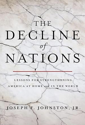 The Decline of Nations: Lessons for Strengthening America at Home and in the World
