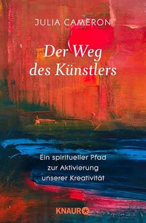 Der Weg des Künstlers: Ein spiritueller Pfad zur Aktivierung unserer Kreativität