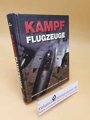 Immagine del venditore per Kampfflugzeuge ; Die besten Jger und Jagdbomber der Welt - von 1914 bis heute venduto da Roland Antiquariat UG haftungsbeschrnkt