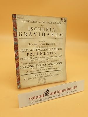 Imagen del vendedor de Dissertatio inauguralis medica de ISCHURIA GRAVIDARUM . solenni eruditorum examini submittit Johannes Petrus Nordmann Moeno-Francofurtensis Ad D. 8. Februarii A. MDCCLVIII (1758). a la venta por Roland Antiquariat UG haftungsbeschrnkt