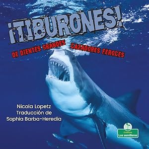 Seller image for Tiburones!/ Sharks : De Dientes Grandes, Cazadores Feroces/ Big Teeth, Fierce Hunters -Language: spanish for sale by GreatBookPrices