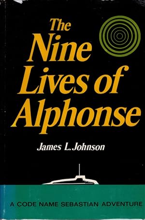 The nine lives of Alphonse;: A Code name Sebastian adventure,