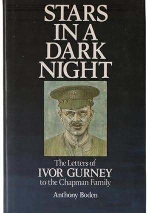 Bild des Verkufers fr Stars in a Dark Night: The Letters of Ivor Gurney to the Chapman Family zum Verkauf von WeBuyBooks