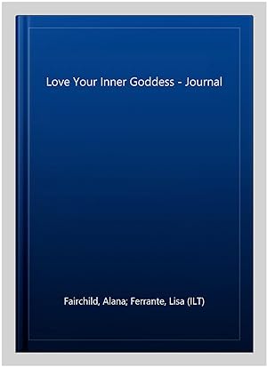 Immagine del venditore per Love Your Inner Goddess - Journal venduto da GreatBookPricesUK