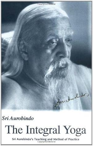 Seller image for The Integral Yoga: Sri Aurobindo's Teaching & Method of Practice for sale by WeBuyBooks