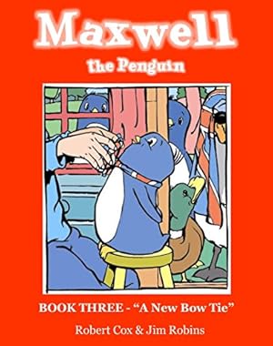 Seller image for Maxwell the Penguin 'A New Bow Tie' for sale by WeBuyBooks