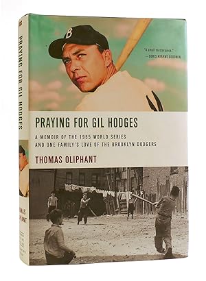 PRAYING FOR GIL HODGES A Memoir of the 1955 World Series and One Family's Love of the Brooklyn Do...