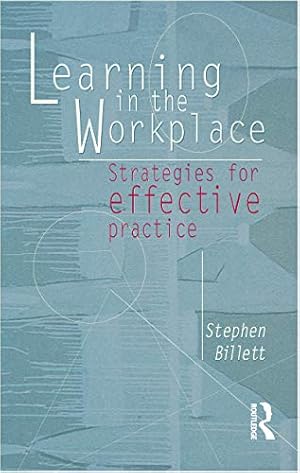 Bild des Verkufers fr Learning in the Workplace: Strategies for Effective Practice zum Verkauf von WeBuyBooks