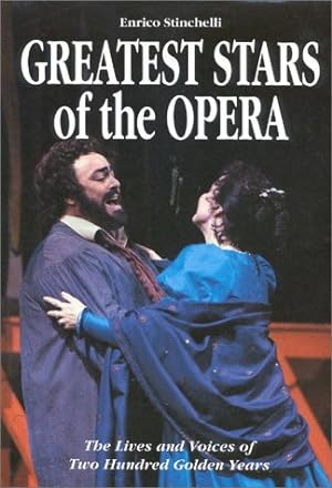 Image du vendeur pour The Greatest Stars of the Opera: The Lives and Voices of Two Hundred Golden Years mis en vente par WeBuyBooks