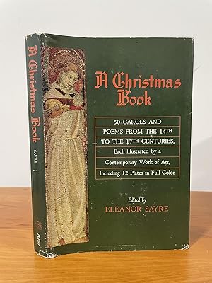 A Christmas Book 50 Carols and Poems from the 14th to the 17th Centuries