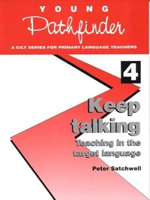 Bild des Verkufers fr Keep Talking: Teaching in the Target Language: No. 4 (Young Pathfinder S.) zum Verkauf von WeBuyBooks