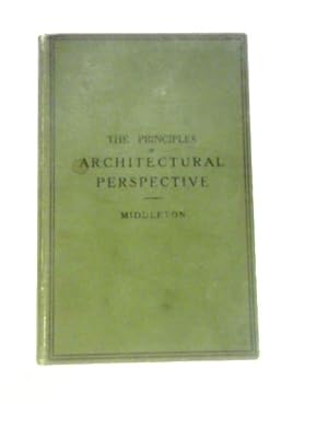 Imagen del vendedor de The Principles Of Architectural Perspective a la venta por World of Rare Books