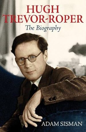 Imagen del vendedor de Hugh Trevor-Roper: The Biography a la venta por WeBuyBooks