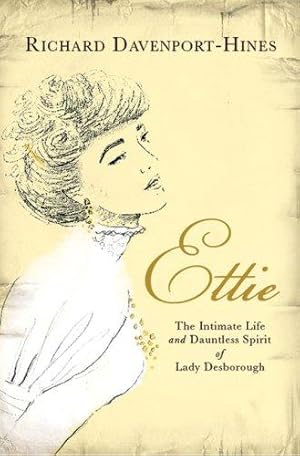 Bild des Verkufers fr Ettie: The Intimate Life And Dauntless Spirit Of Lady Desborough zum Verkauf von WeBuyBooks