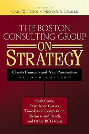 Seller image for The Boston Consulting Group on Strategy: Classic Concepts and New Perspectives for sale by WeBuyBooks