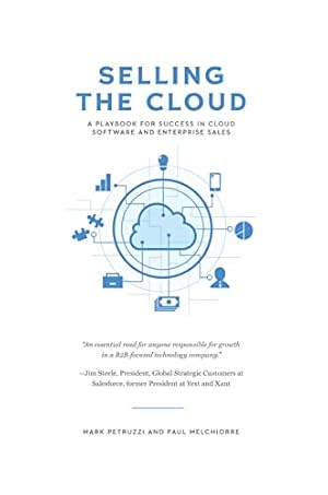 Bild des Verkufers fr Selling the Cloud: A Playbook for Success in Cloud Software and Enterprise Sales zum Verkauf von WeBuyBooks