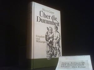 Über die Dummheit : Ursachen und Wirkungen der intellektuellen Minderleistungen des Menschen ; ei...